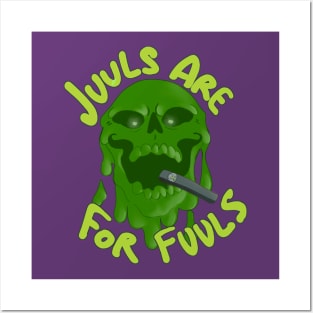 Juuls are for Fuuls Posters and Art